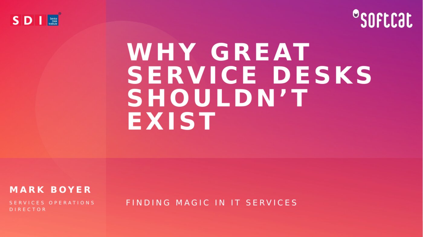 Why great service desks shouldn't exist — title slide