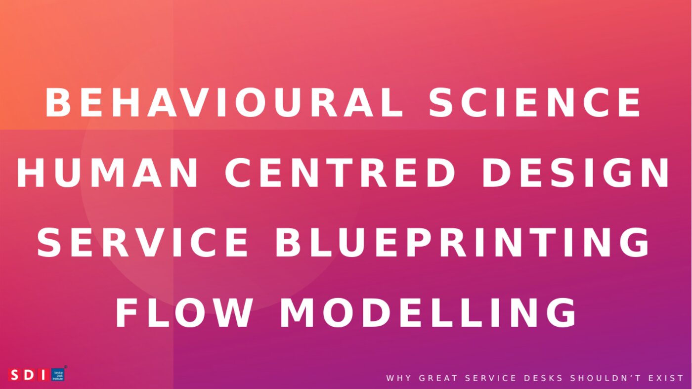 Behavioural science · human-centred design · service blueprinting · flow modelling